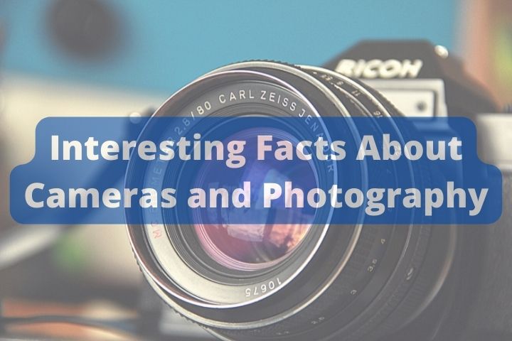 20 Interesting Facts About Cameras And Photography Tl Dev Tech