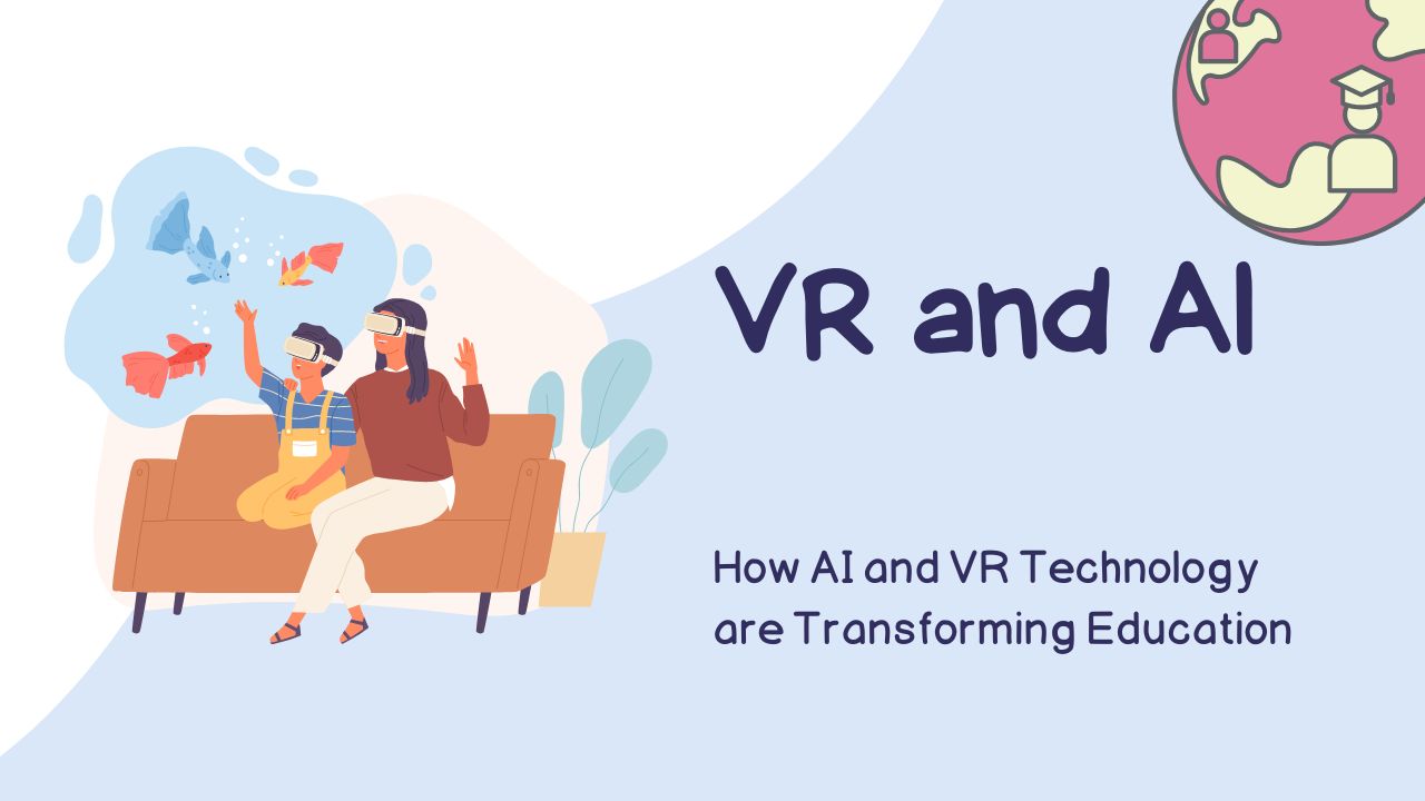 How AI and VR Technology are Transforming Education | TL Dev Tech